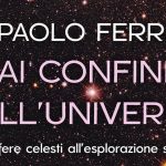 Ai confini dell’universo con Paolo Ferri